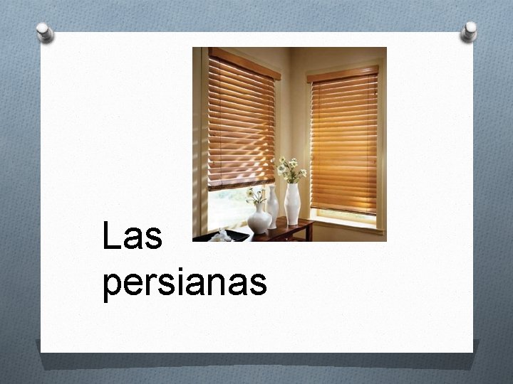 Las persianas 
