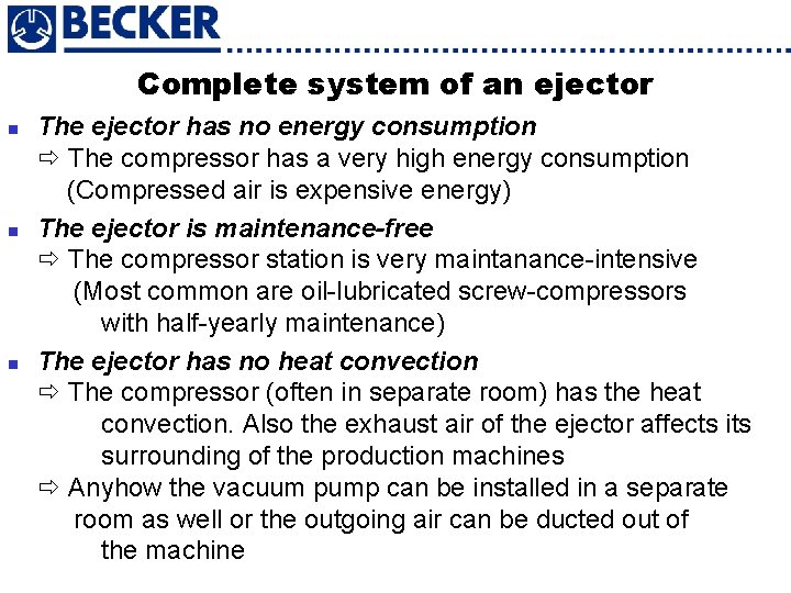 Complete system of an ejector n n n The ejector has no energy consumption