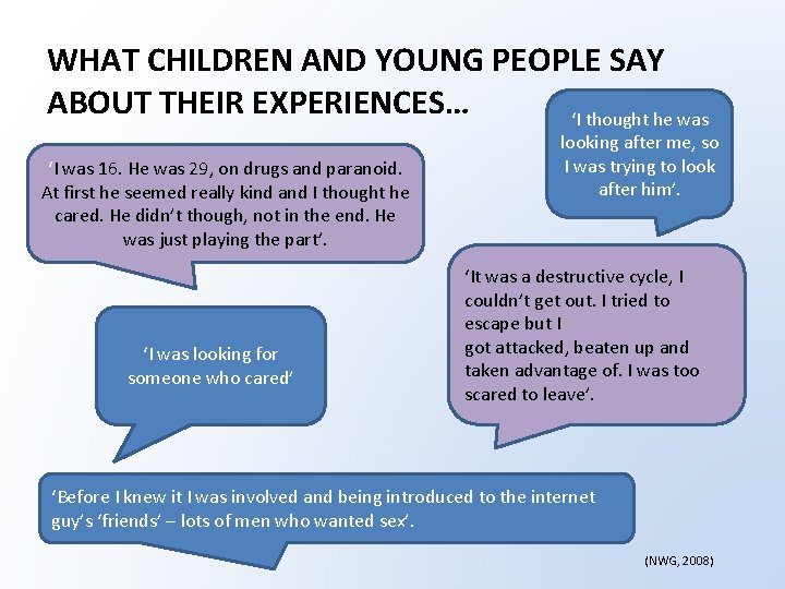 WHAT CHILDREN AND YOUNG PEOPLE SAY ABOUT THEIR EXPERIENCES… ‘I thought he was ‘I