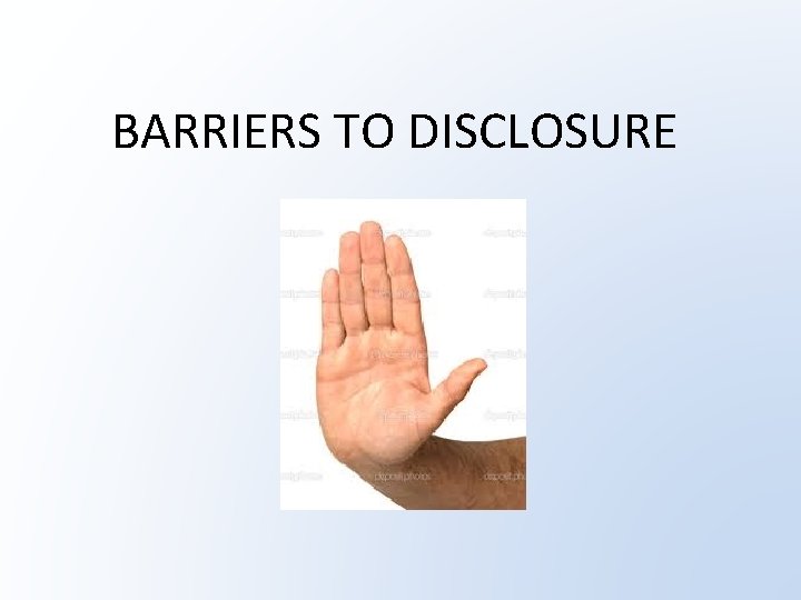 BARRIERS TO DISCLOSURE 