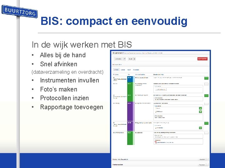 BIS: compact en eenvoudig In de wijk werken met BIS • Alles bij de