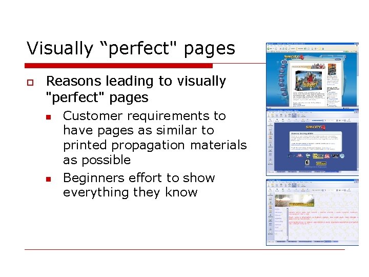 Visually “perfect" pages o Reasons leading to visually "perfect" pages n n Customer requirements