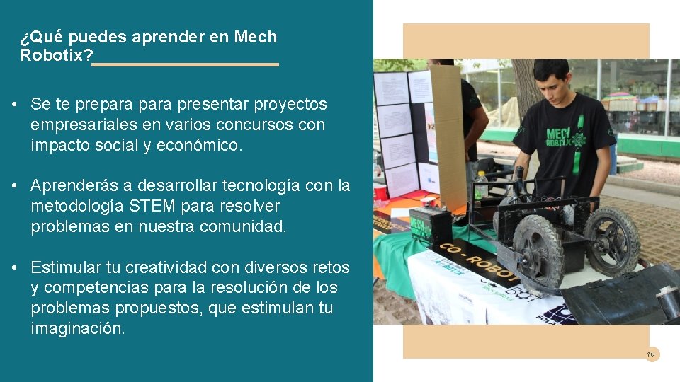 ¿Qué puedes aprender en Mech Robotix? • Se te prepara presentar proyectos empresariales en