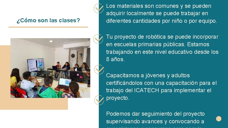 ¿Cómo son las clases? Los materiales son comunes y se pueden adquirir localmente se