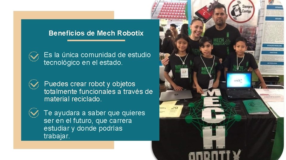 Beneficios de Mech Robotix Es la única comunidad de estudio tecnológico en el estado.