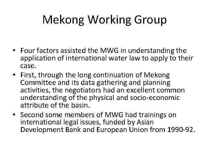 Mekong Working Group • Four factors assisted the MWG in understanding the application of
