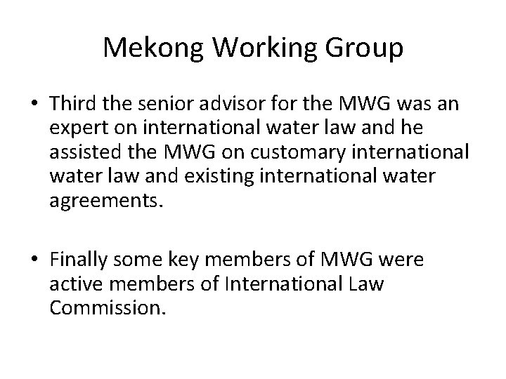 Mekong Working Group • Third the senior advisor for the MWG was an expert