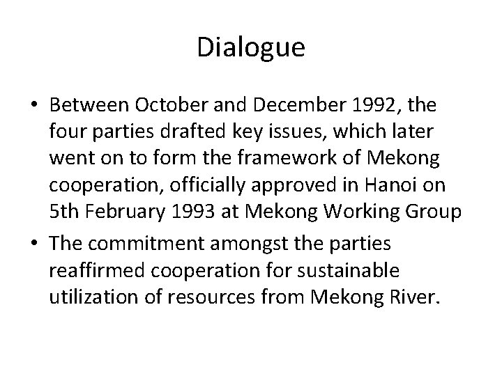Dialogue • Between October and December 1992, the four parties drafted key issues, which