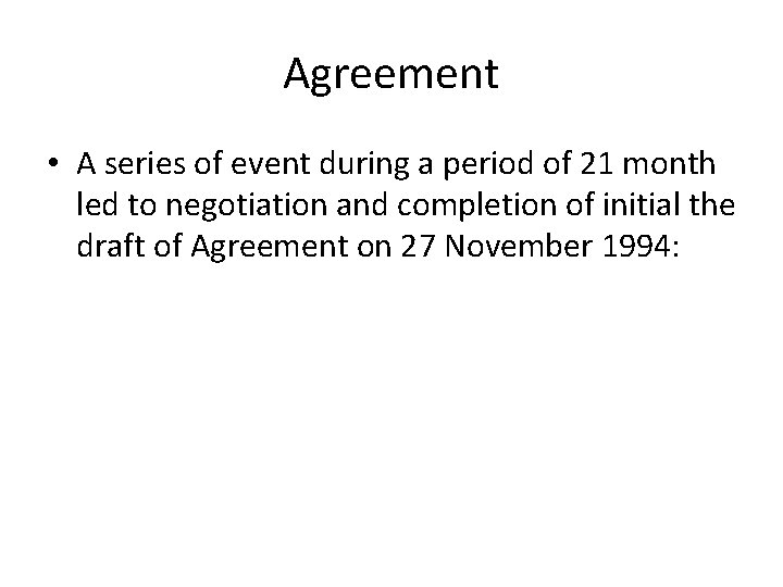 Agreement • A series of event during a period of 21 month led to