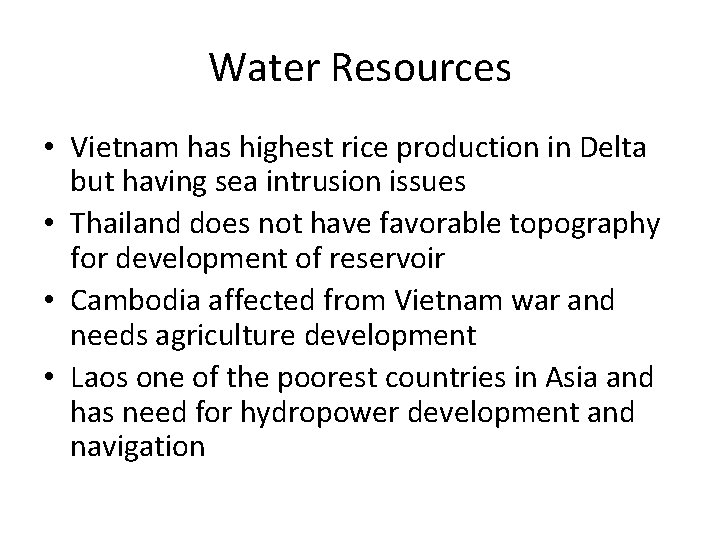 Water Resources • Vietnam has highest rice production in Delta but having sea intrusion