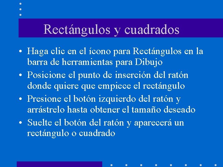 Rectángulos y cuadrados • Haga clic en el ícono para Rectángulos en la barra