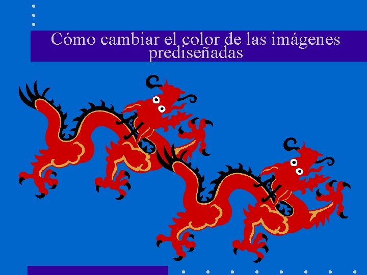 Cómo cambiar el color de las imágenes prediseñadas 