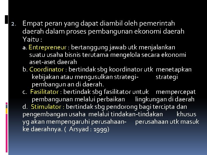 2. Empat peran yang dapat diambil oleh pemerintah daerah dalam proses pembangunan ekonomi daerah