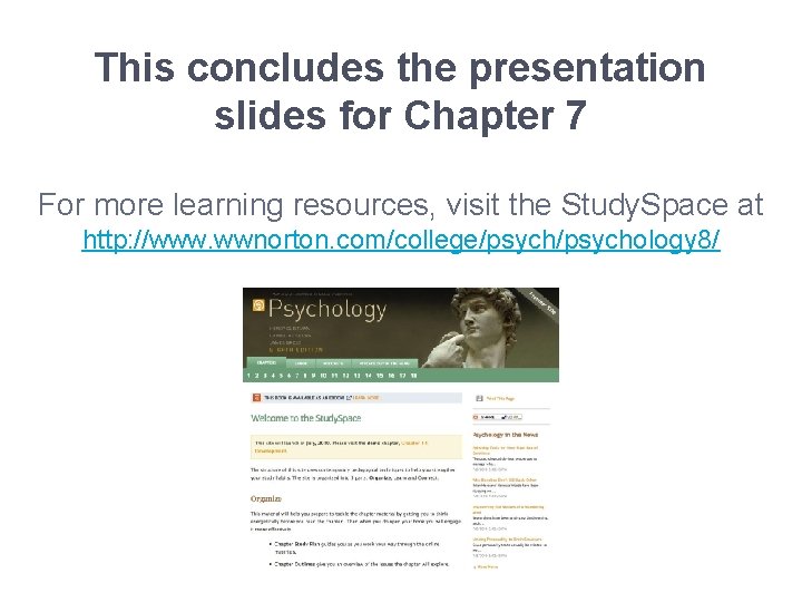 This concludes the presentation slides for Chapter 7 For more learning resources, visit the