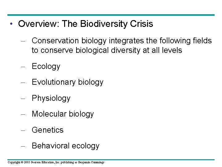  • Overview: The Biodiversity Crisis – Conservation biology integrates the following fields to