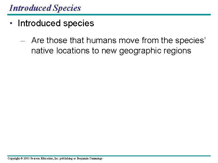 Introduced Species • Introduced species – Are those that humans move from the species’