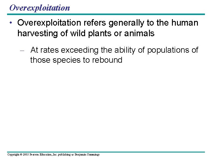 Overexploitation • Overexploitation refers generally to the human harvesting of wild plants or animals