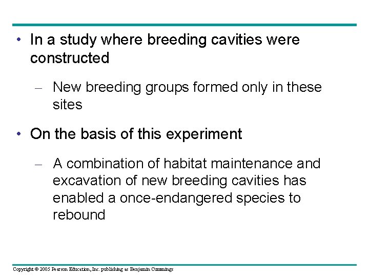  • In a study where breeding cavities were constructed – New breeding groups