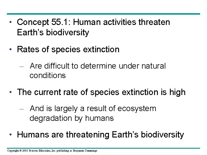  • Concept 55. 1: Human activities threaten Earth’s biodiversity • Rates of species