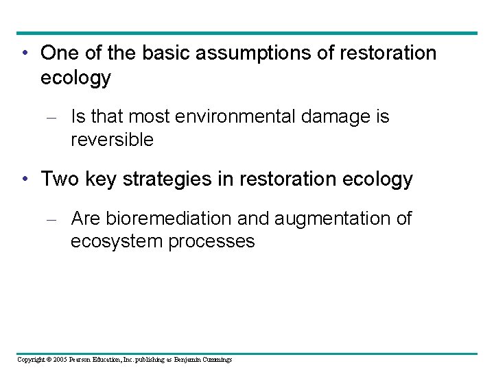  • One of the basic assumptions of restoration ecology – Is that most