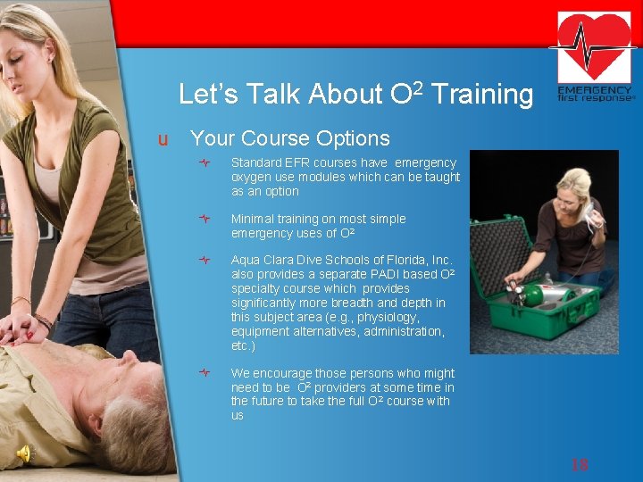 Let’s Talk About O 2 Training u Your Course Options Standard EFR courses have