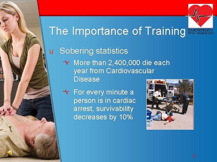 The Importance of Training u Sobering statistics More than 2, 400, 000 die each