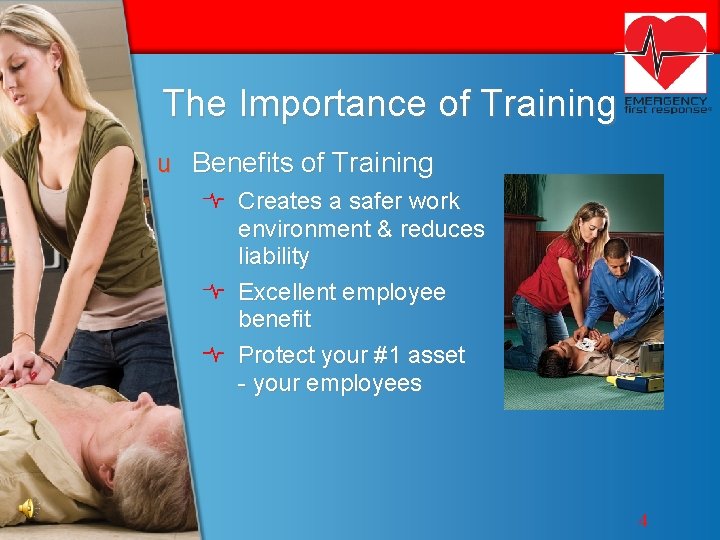 The Importance of Training u Benefits of Training Creates a safer work environment &