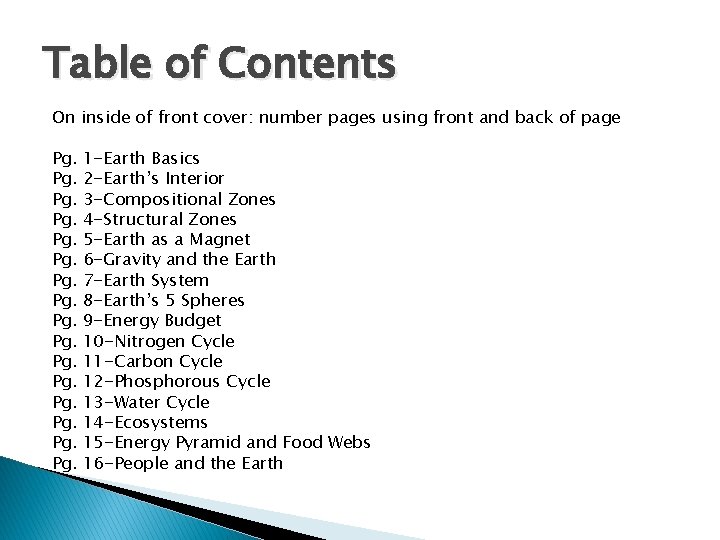 Table of Contents On inside of front cover: number pages using front and back