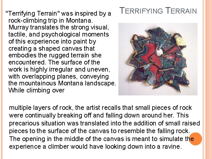  "Terrifying Terrain" was inspired by a TERRIFYING TERRAIN rock-climbing trip in Montana. Murray