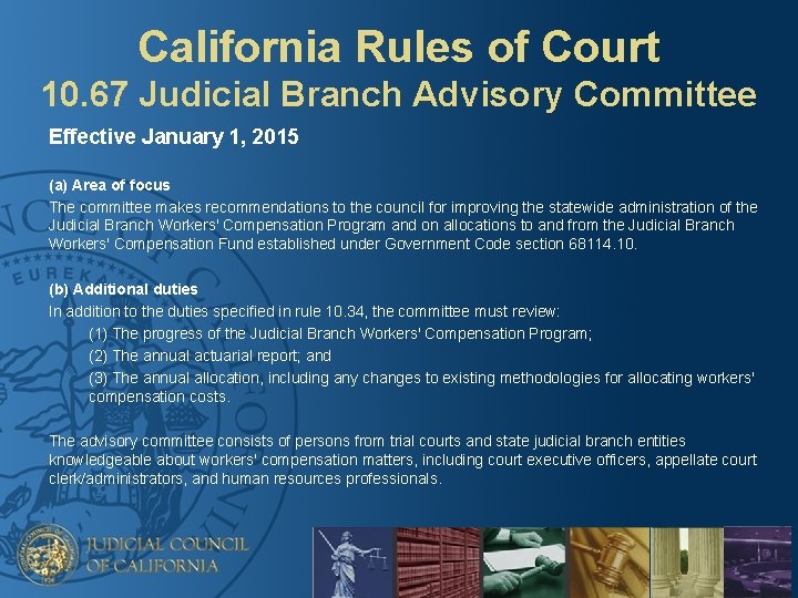 California Rules of Court 10. 67 Judicial Branch Advisory Committee Effective January 1, 2015