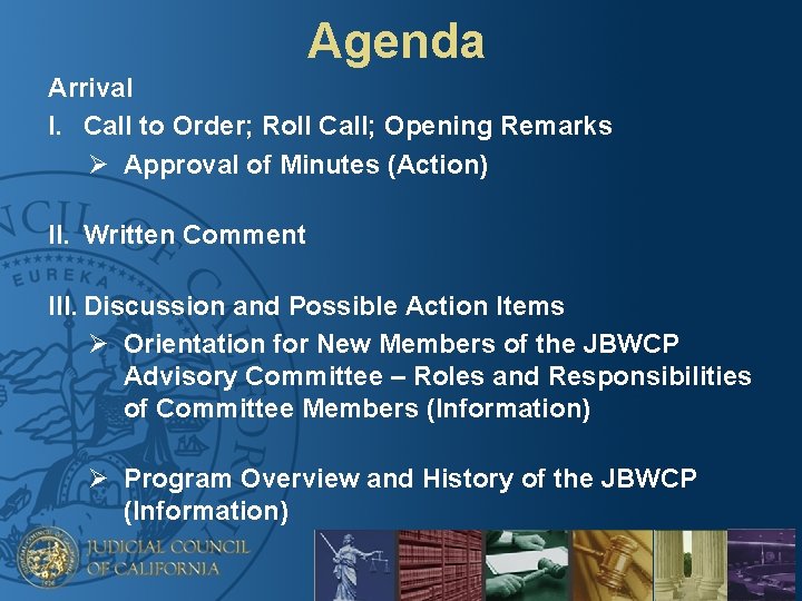 Agenda Arrival I. Call to Order; Roll Call; Opening Remarks Ø Approval of Minutes