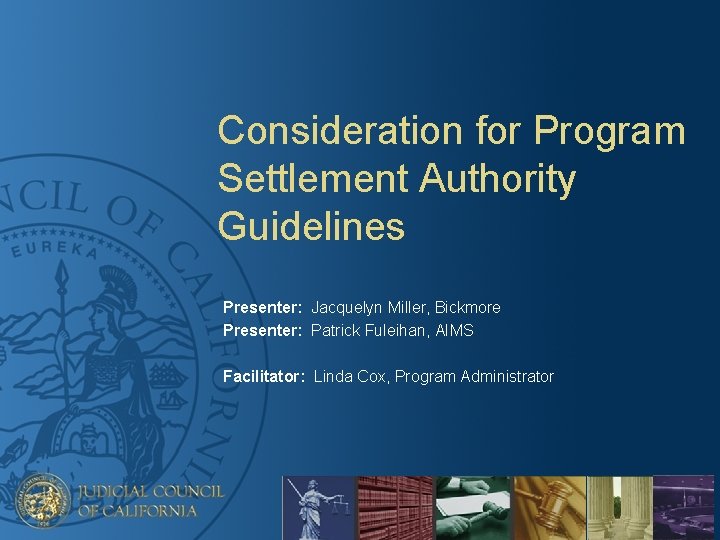 Consideration for Program Settlement Authority Guidelines Presenter: Jacquelyn Miller, Bickmore Presenter: Patrick Fuleihan, AIMS