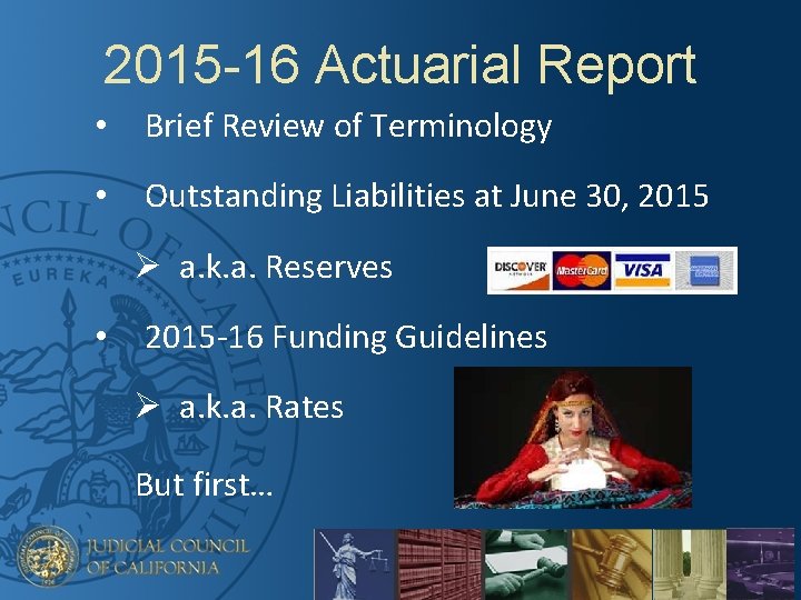 2015 -16 Actuarial Report • Brief Review of Terminology • Outstanding Liabilities at June