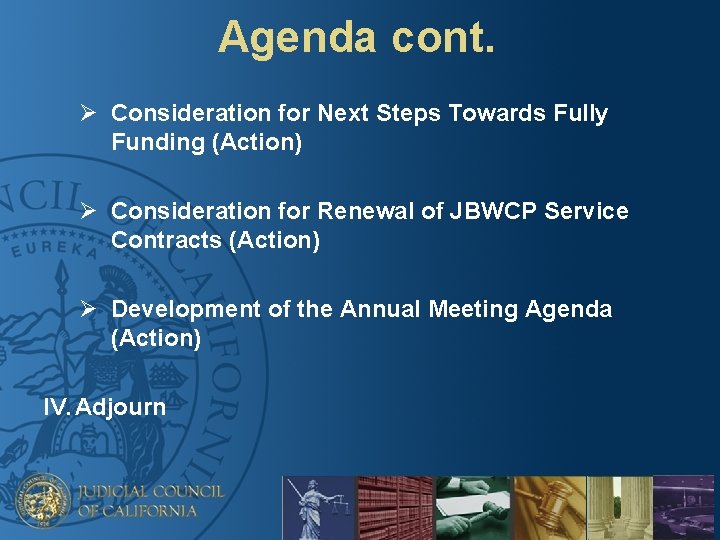 Agenda cont. Ø Consideration for Next Steps Towards Fully Funding (Action) Ø Consideration for