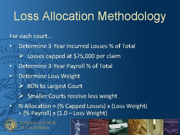 Loss Allocation Methodology For each court… • Determine 3 -Year Incurred Losses % of