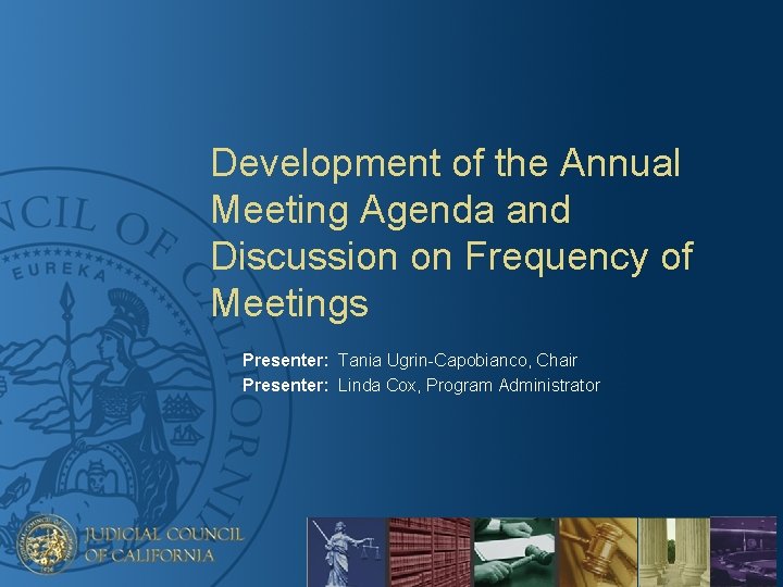 Development of the Annual Meeting Agenda and Discussion on Frequency of Meetings Presenter: Tania