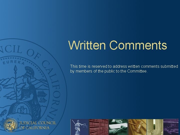 Written Comments This time is reserved to address written comments submitted by members of