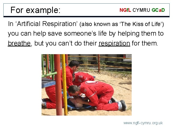 For example: NGf. L CYMRU GCa. D In ‘Artificial Respiration’ (also known as ‘The