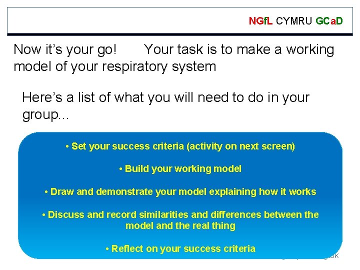 NGf. L CYMRU GCa. D Now it’s your go! Your task is to make