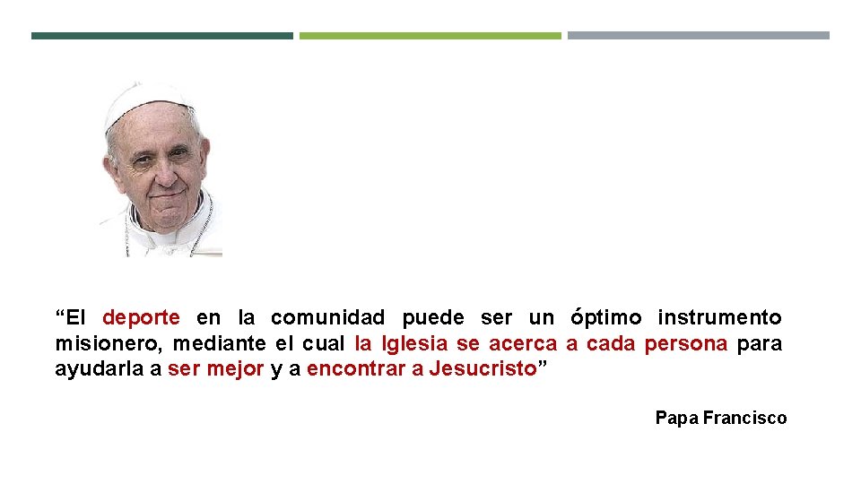 “El deporte en la comunidad puede ser un óptimo instrumento misionero, mediante el cual