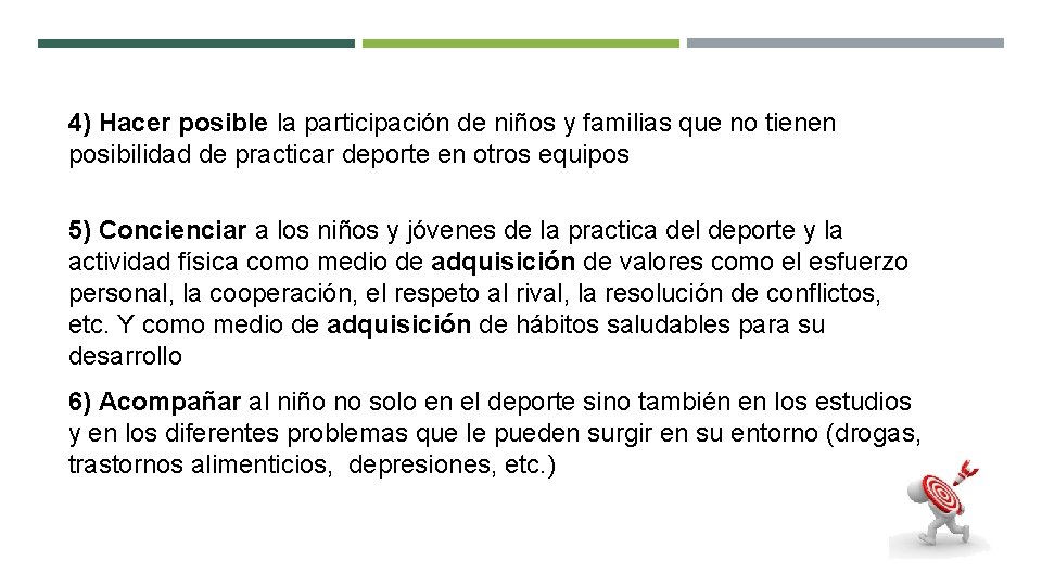 4) Hacer posible la participación de niños y familias que no tienen posibilidad de