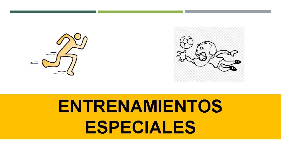 ENTRENAMIENTOS ESPECIALES 