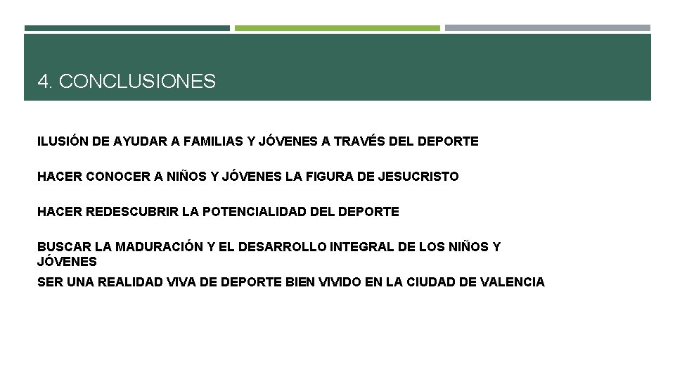 4. CONCLUSIONES ILUSIÓN DE AYUDAR A FAMILIAS Y JÓVENES A TRAVÉS DEL DEPORTE HACER