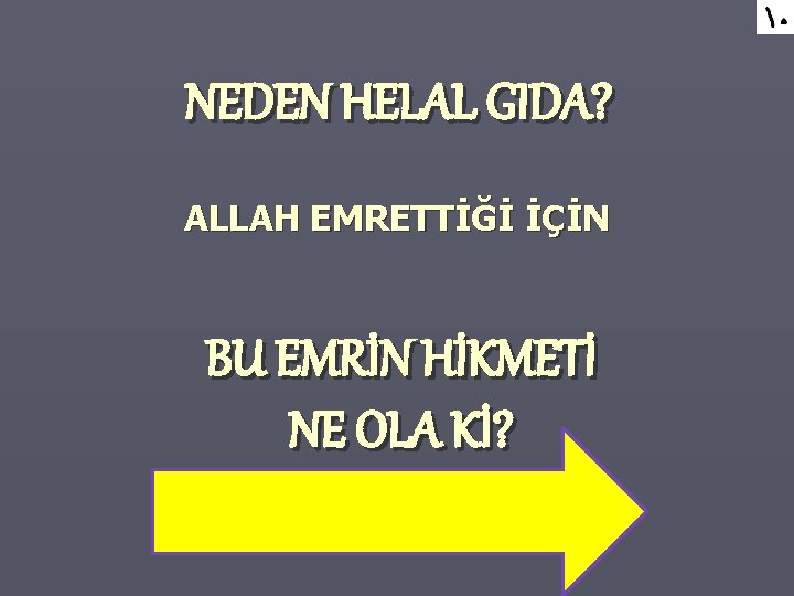 NEDEN HELAL GIDA? ALLAH EMRETTİĞİ İÇİN BU EMRİN HİKMETİ NE OLA Kİ? 