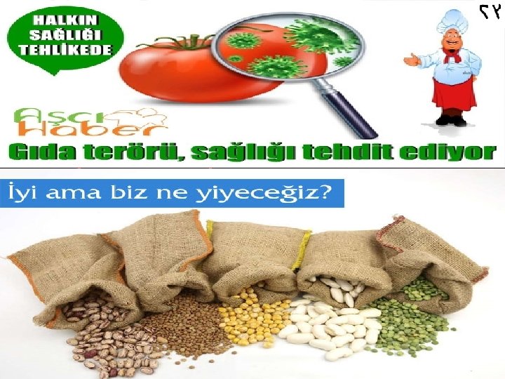 İYİ GÜZEL HOŞ AMA BİZ NE YİYECEĞİZ? 