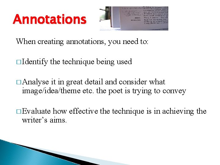 Annotations When creating annotations, you need to: � Identify the technique being used �