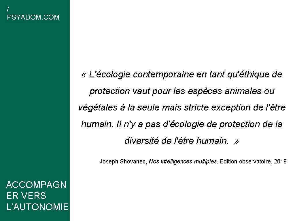 / PSYADOM. COM « L'écologie contemporaine en tant qu'éthique de protection vaut pour les