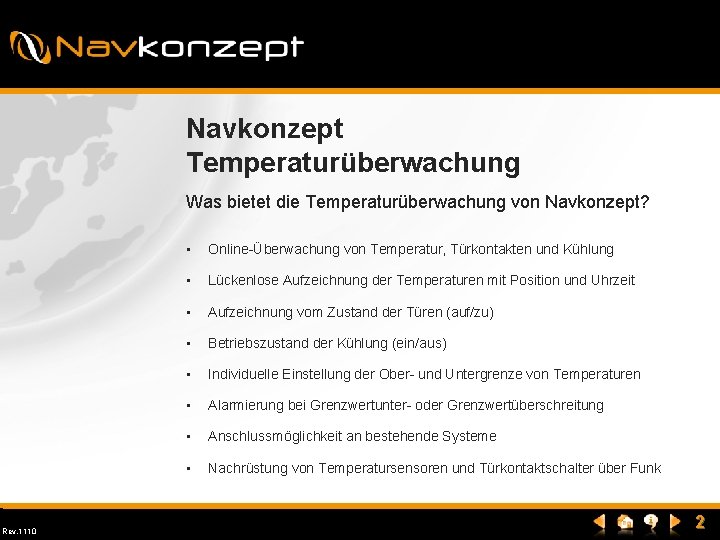 Navkonzept Temperaturüberwachung Was bietet die Temperaturüberwachung von Navkonzept? Rev. 1110 • Online-Überwachung von Temperatur,