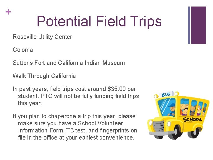 + Potential Field Trips Roseville Utility Center Coloma Sutter’s Fort and California Indian Museum