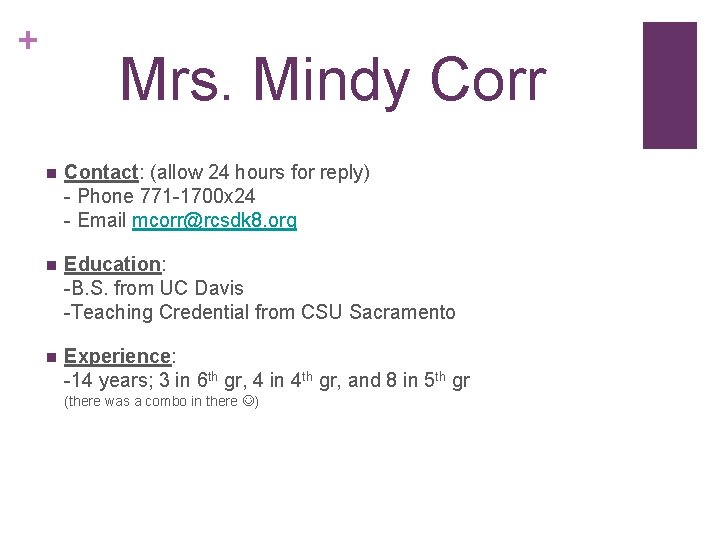 + Mrs. Mindy Corr n Contact: (allow 24 hours for reply) - Phone 771